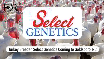 Turkey Breeder, Select Genetics Coming to Goldsboro, NC